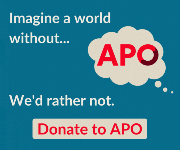 Text: Imagine a world without.... APO. We'd rather not. Donate to APO. Image: thought cloud with APO logo being crossed out. 